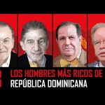 las-mayores-fortunas-de-republica-dominicana-en-2026-quienes-son-y-que-sectores-dominan
