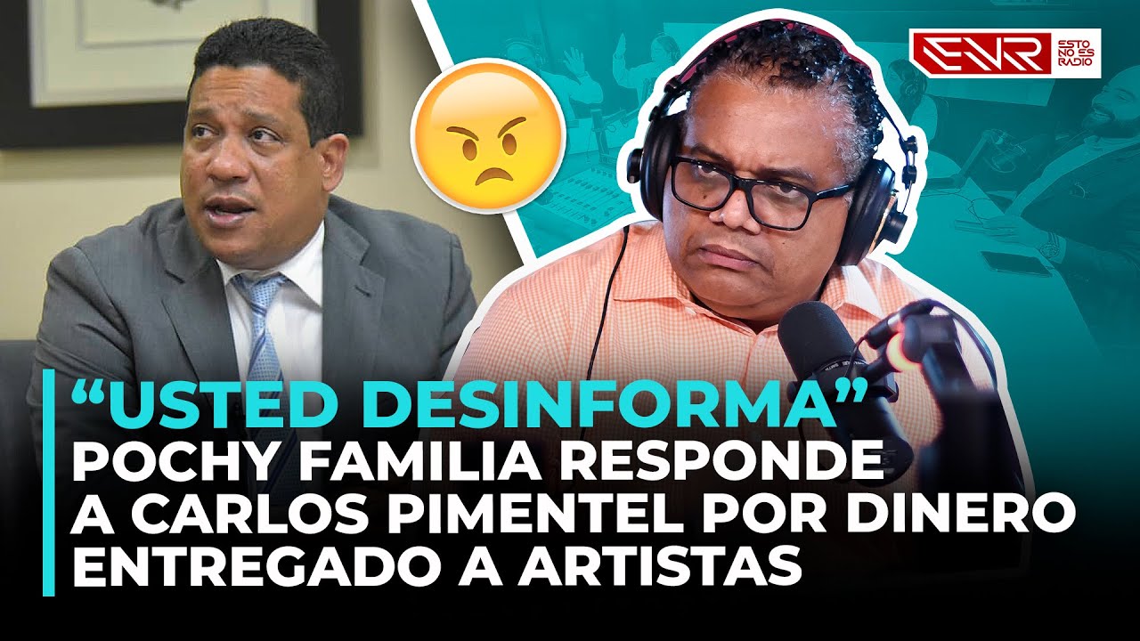usted-desinforma-pochy-familia-responde-a-carlos-pimentel-por-dinero-entregado-a-artistas
